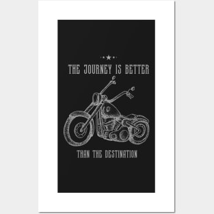 The Journey Is Better Than The Destination Posters and Art